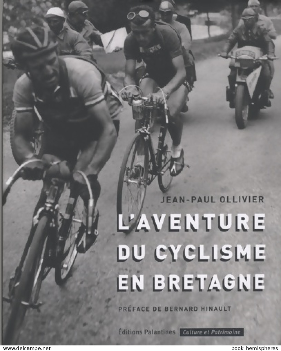 L'aventure Du Cyclisme En Bretagne (2007) De Jean-Paul Ollivier - Sport
