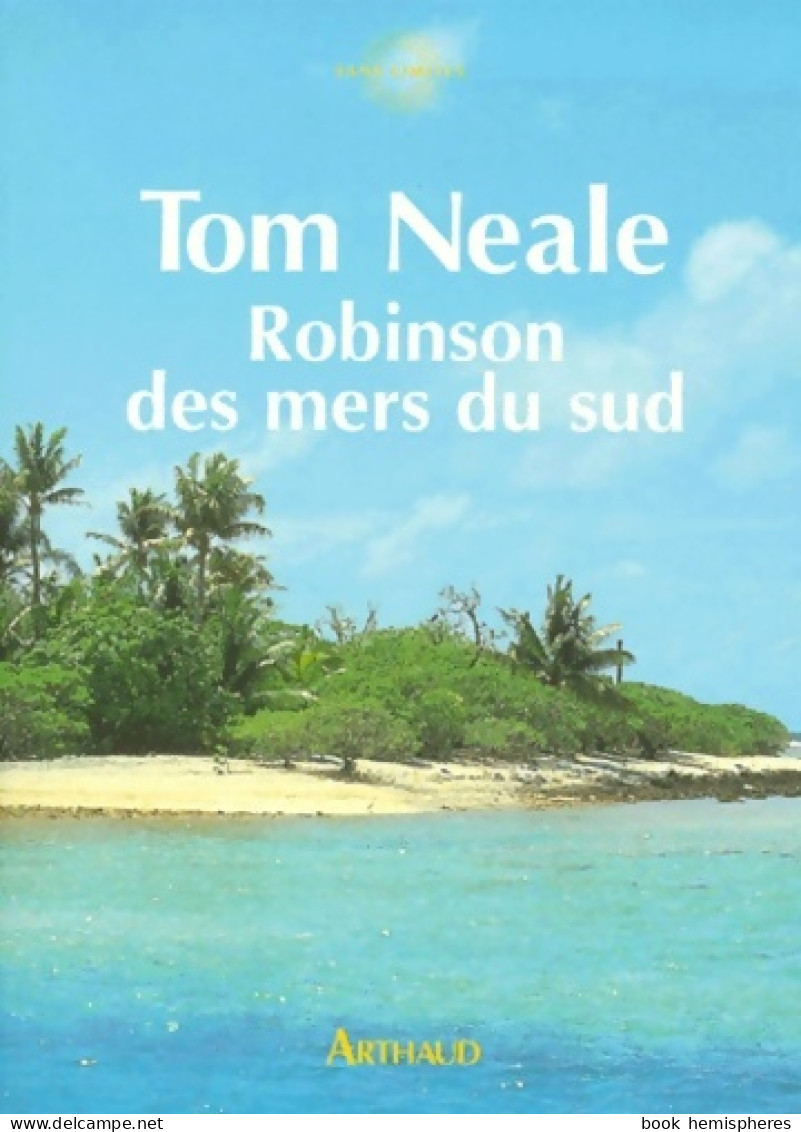 Robinson Des Mers Du Sud : Six Ans Sur Une île Déserte (1999) De Tom Neale - Nature