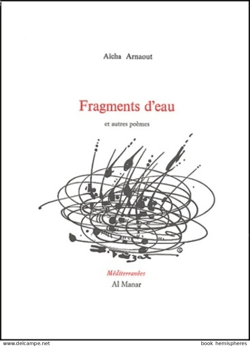 Fragments D'eau Et Autre Poèmes (2003) De Aïcha Arnout - Altri & Non Classificati