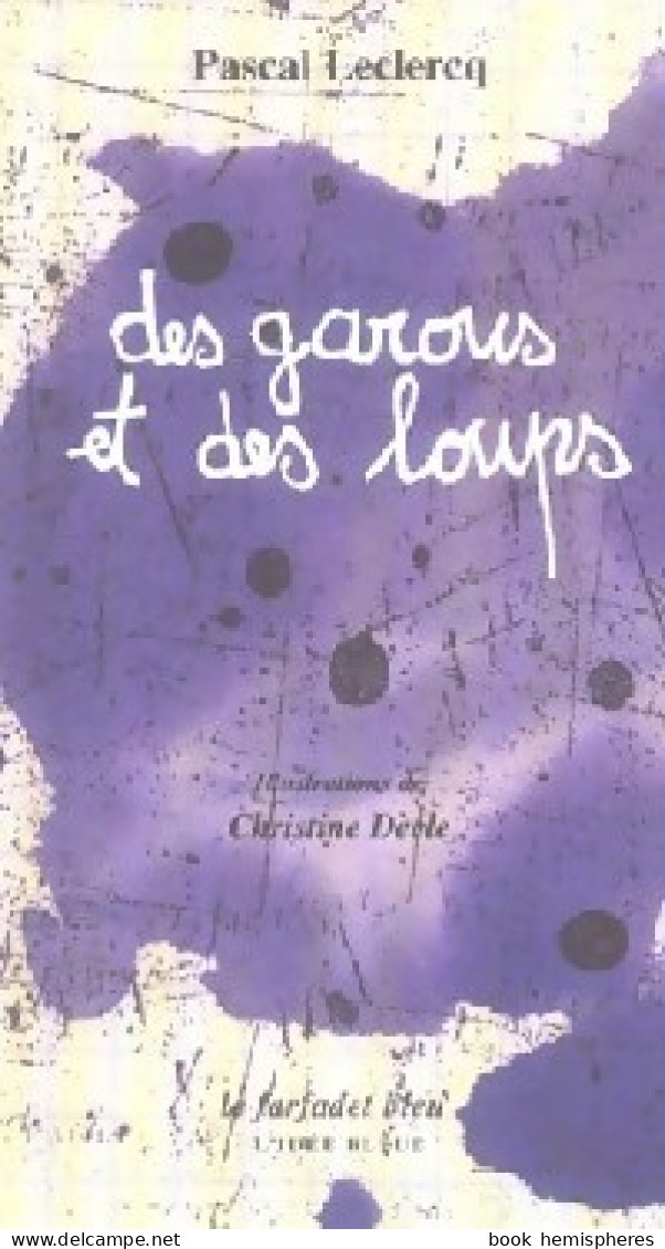 Des Garous Et Des Loups (2004) De Pascal Leclercq - Other & Unclassified