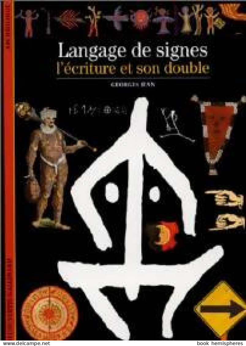 Langage Des Signes, L'écriture Et Son Double (1989) De Georges Jean - Autres & Non Classés