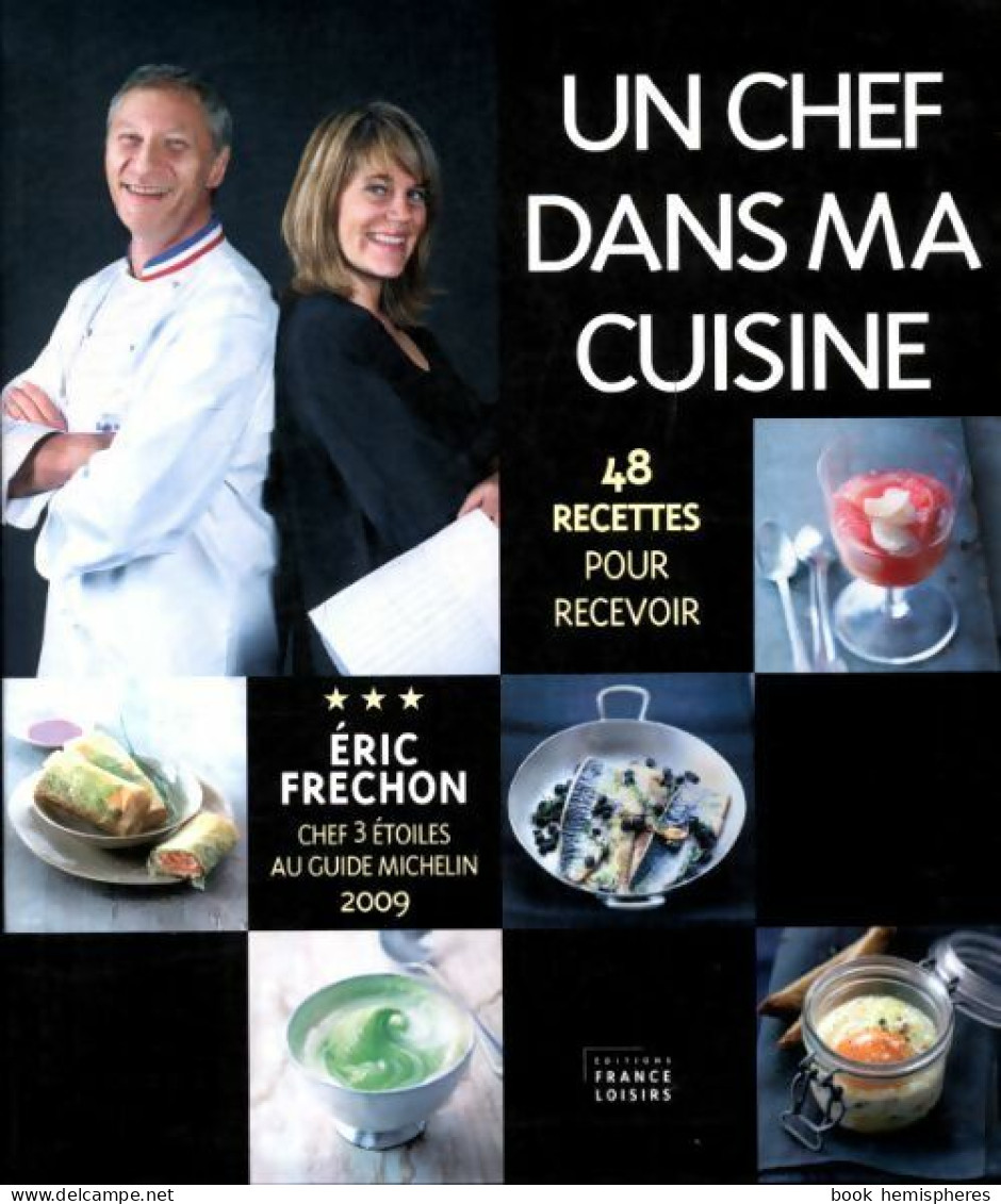 Un Chef Dans Ma Cuisine (2012) De Eric Fréchon - Gastronomie