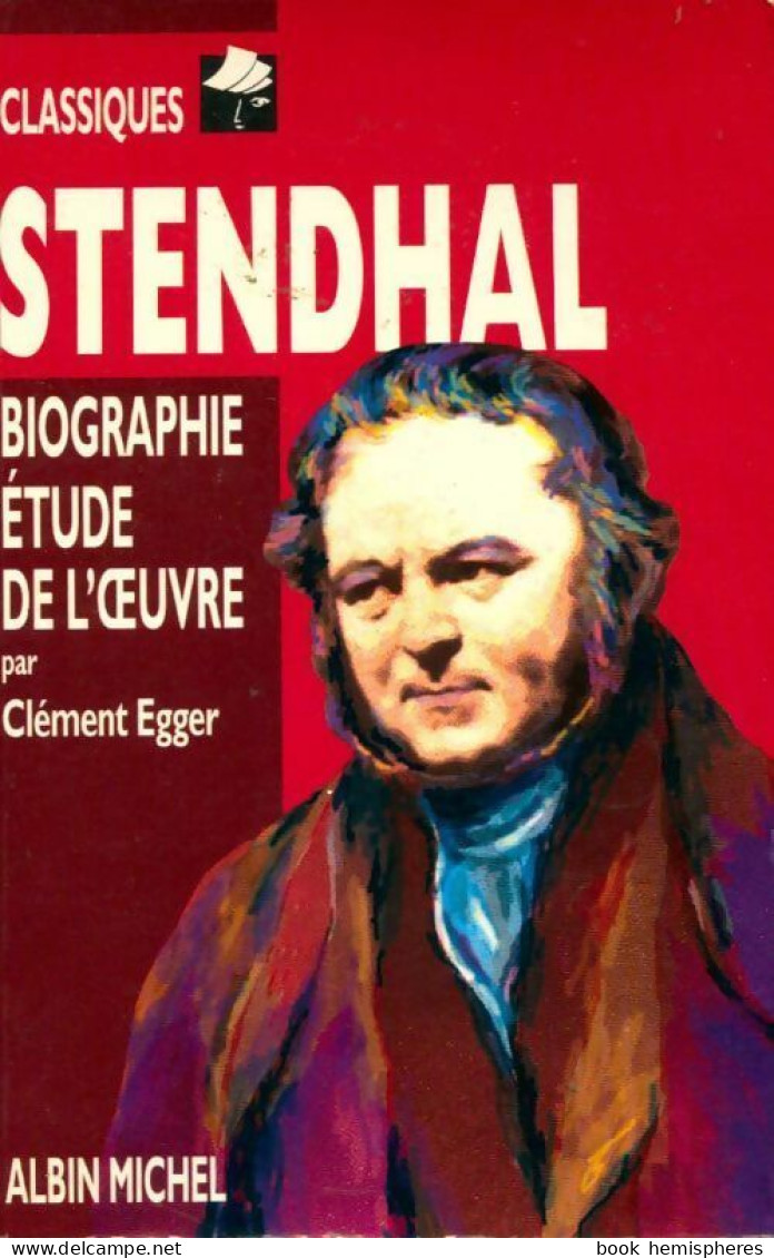 Stendhal : Biographie étude De L'oeuvre (1993) De Clément Egger - Biografía