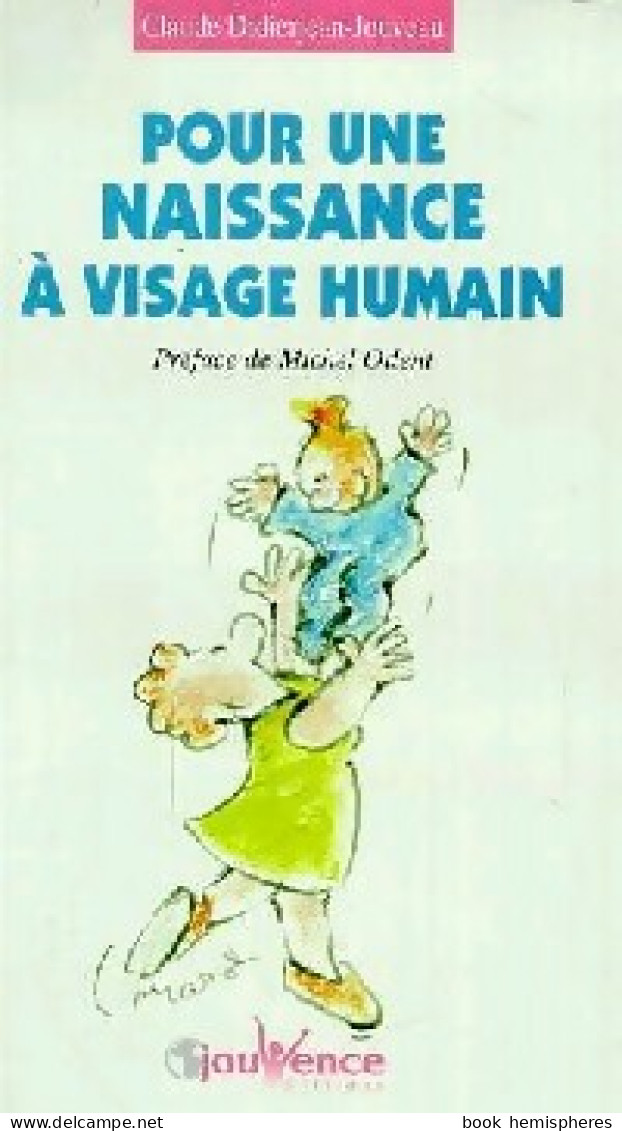 Pour Une Naissance à Visage Humain (2000) De Claude Didierjean-Jouveau - Salud