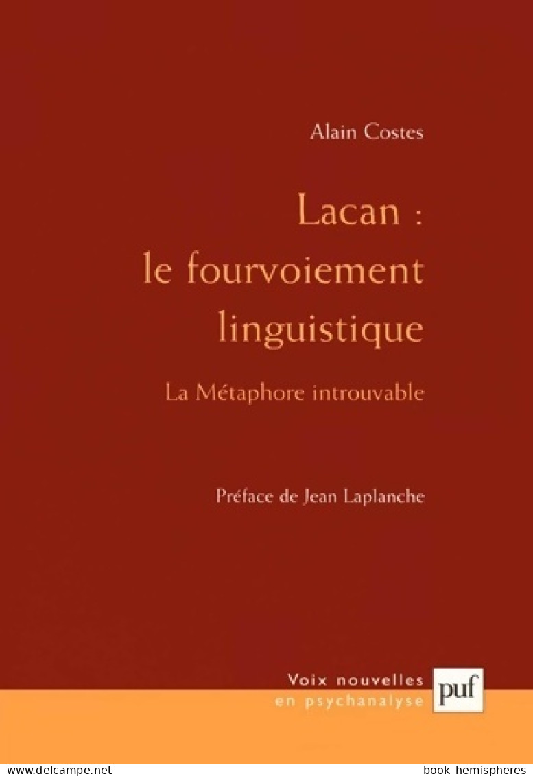 Lacan : Le Fourvoiement Linguistique (2003) De Alain Costes - Psicologia/Filosofia