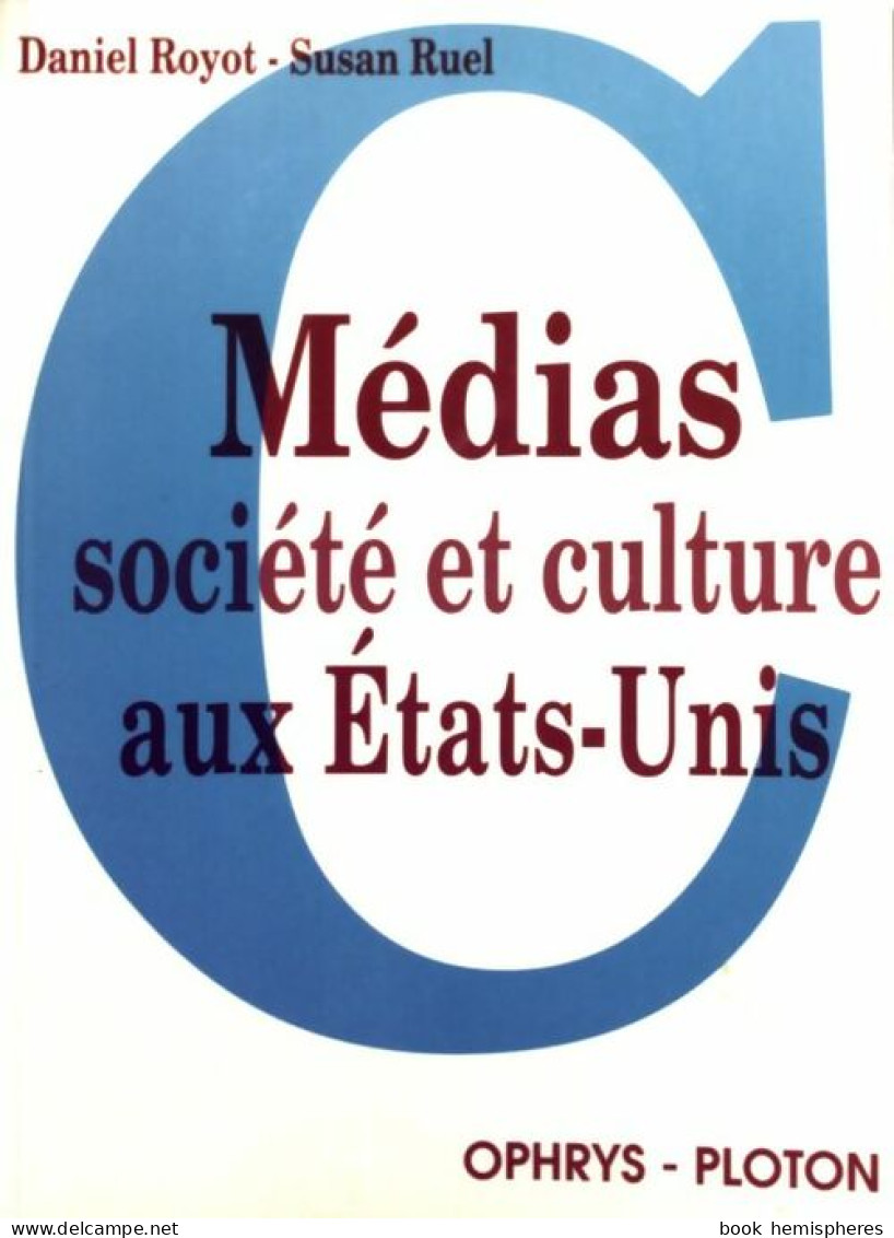 Médias, Société Et Culture Aux Etats-Unis (1996) De Daniel Royot - Cinema/Televisione
