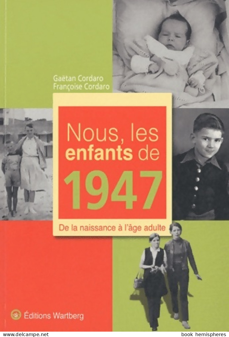 Nous Les Enfants De 1947 (2010) De Gaëtan Cordaro - Histoire