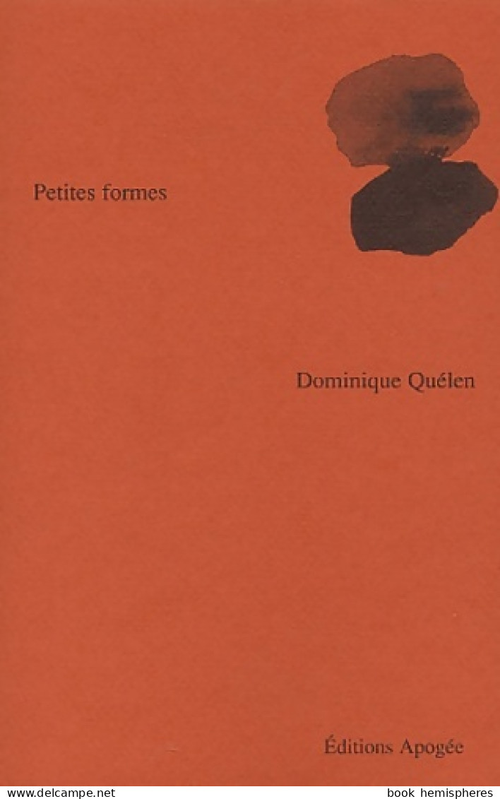 Petite Formes (2003) De Dominique Quélen - Other & Unclassified