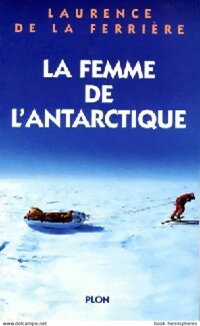 La Femme De L'Antarctique (1997) De Laurence De La Ferrière - Avontuur