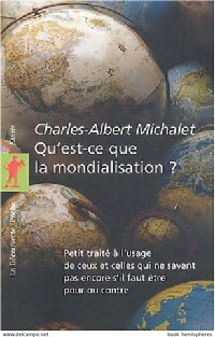 Qu'est-ce Que La Mondialisation ? (2004) De Charles-Albert Michalet - Economía