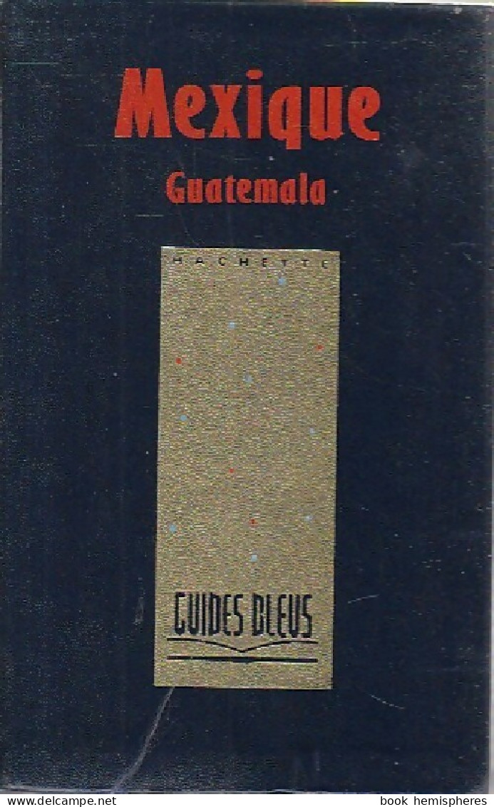 Mexique / Guatemala (1988) De Jean-Pierre Courau - Tourisme