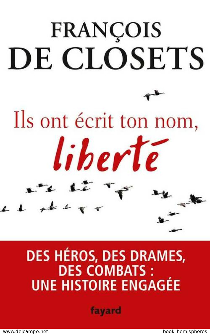 Ils Ont écrit Ton Nom Liberté (2016) De François De Closets - Histoire