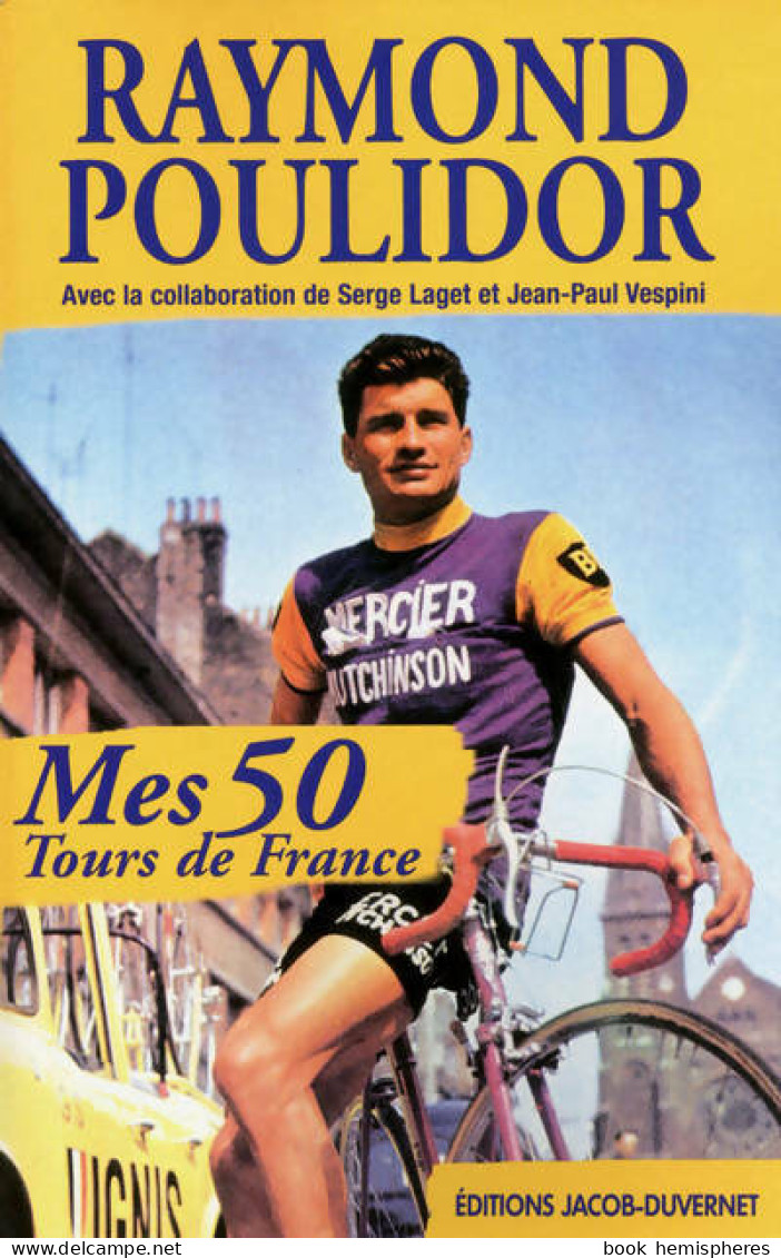 Mes 50 Tours De France (2012) De Raymond Poulidor - Sport