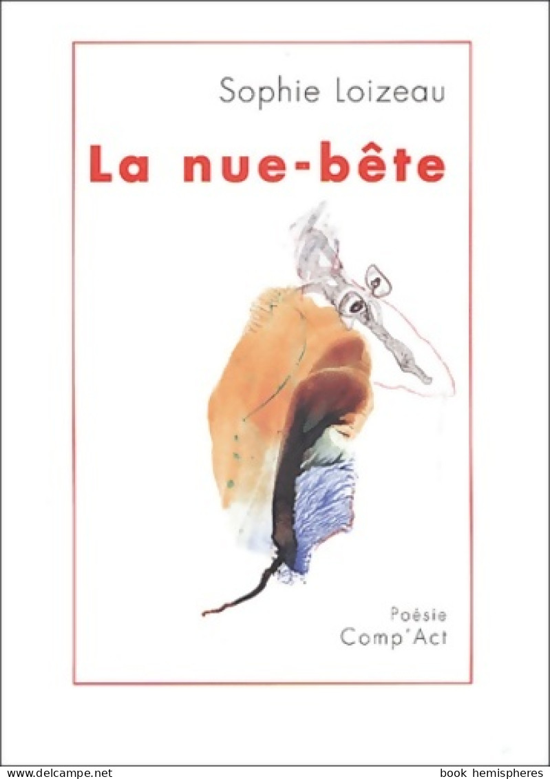 La Nue-bête (2004) De Sophie Loizeau - Other & Unclassified