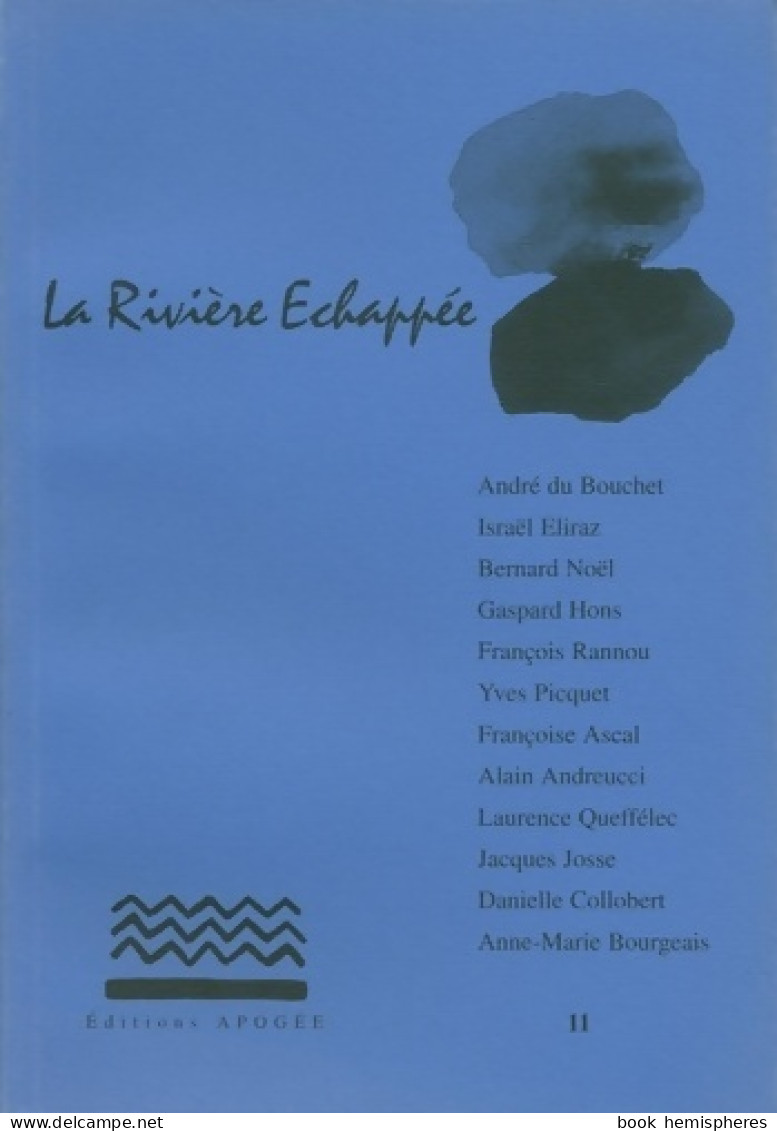 La Rivière échappée Numéro 11 (1999) De Collectif - Sonstige & Ohne Zuordnung