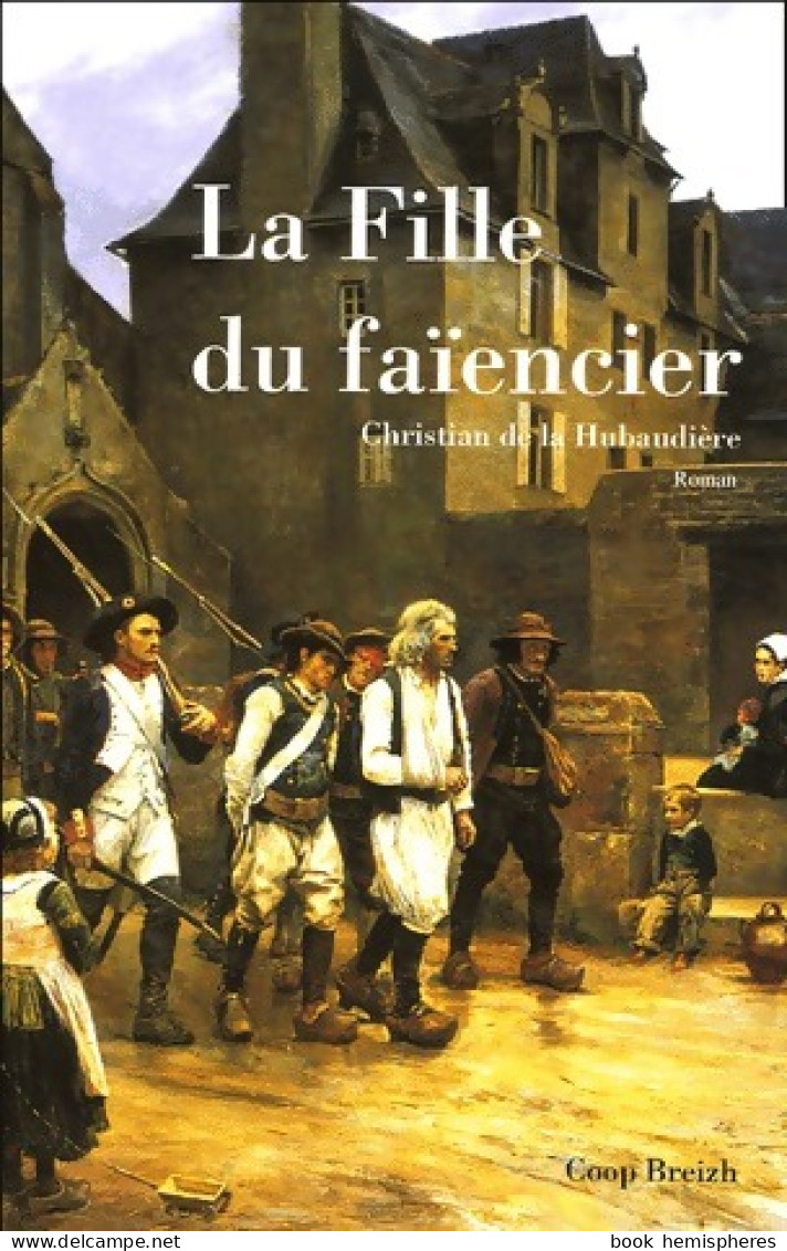 La Fille Du Faïencier (2005) De Christian De La Hubaudière - Historisch