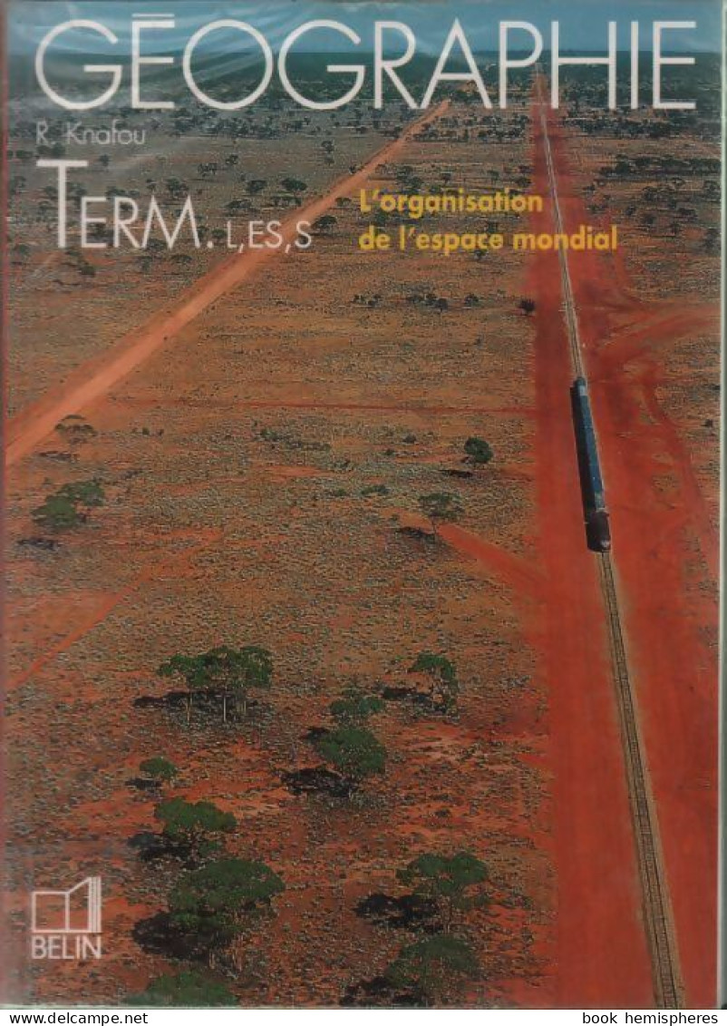 Géographie Terminales L, ES, S (1995) De R Knafou - 12-18 Ans