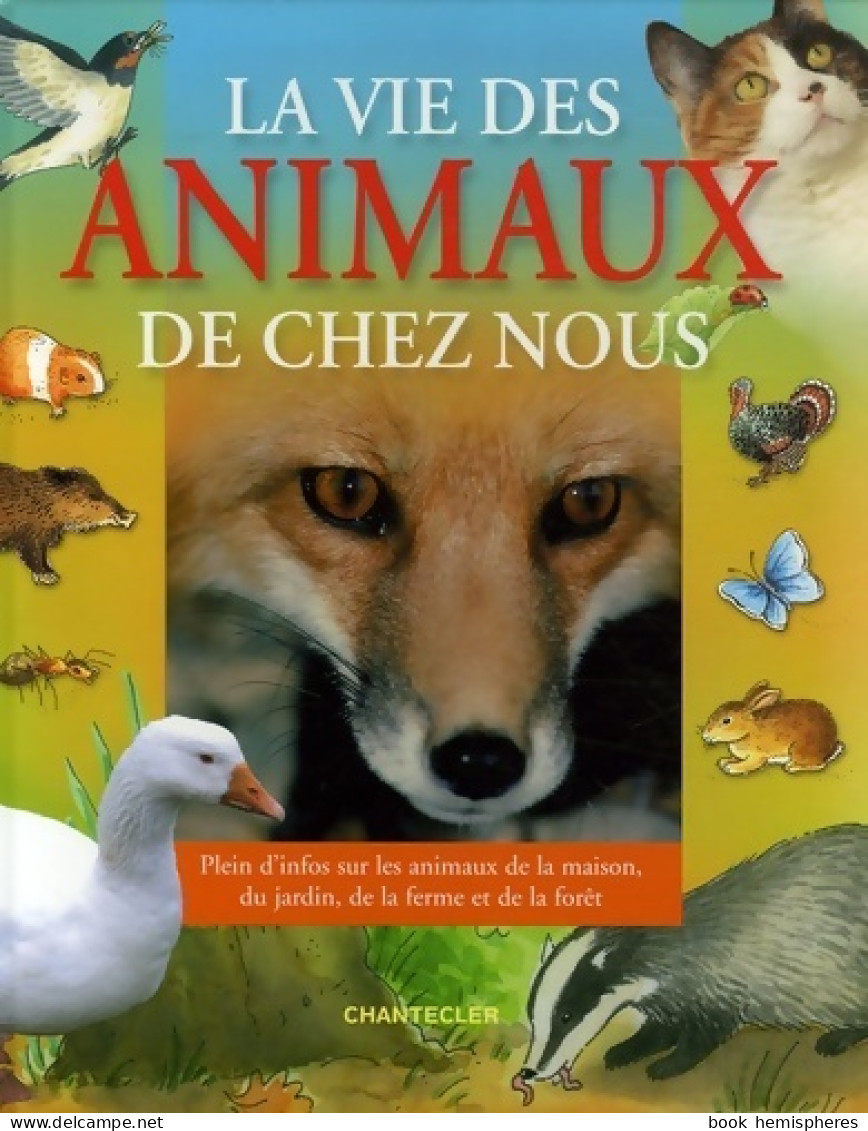 La Vie Des Animaux De Chez Nous (2008) De Anita Engelen - Dieren