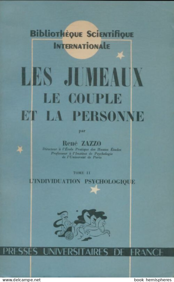 Les Jumeaux, Le Couple Et La Personne Tome II : L'individuation Psychologique (1960) De René Zazzo - Psychologie & Philosophie
