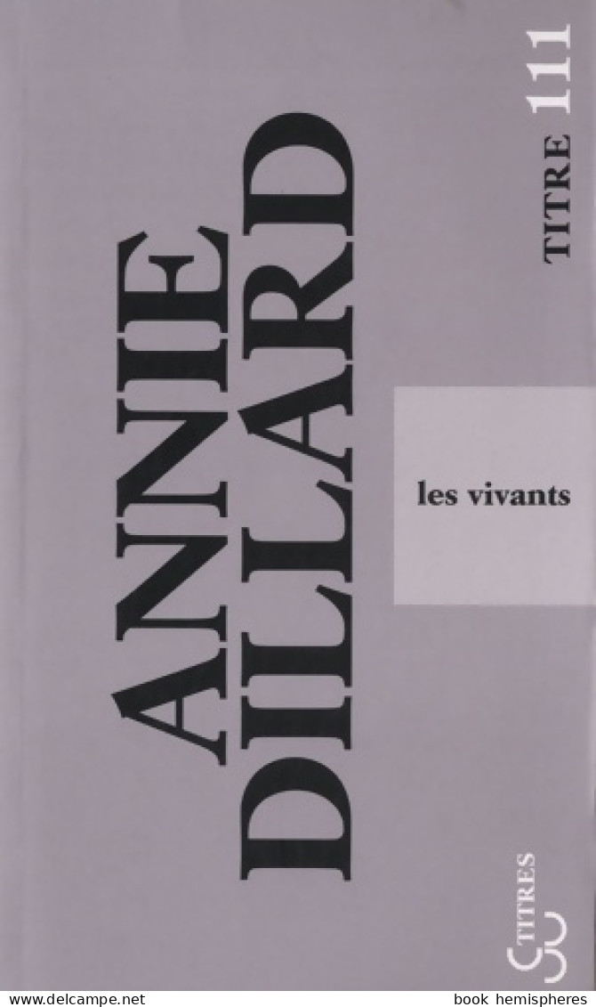 Les Vivants (2010) De Annie Dillard - Historic