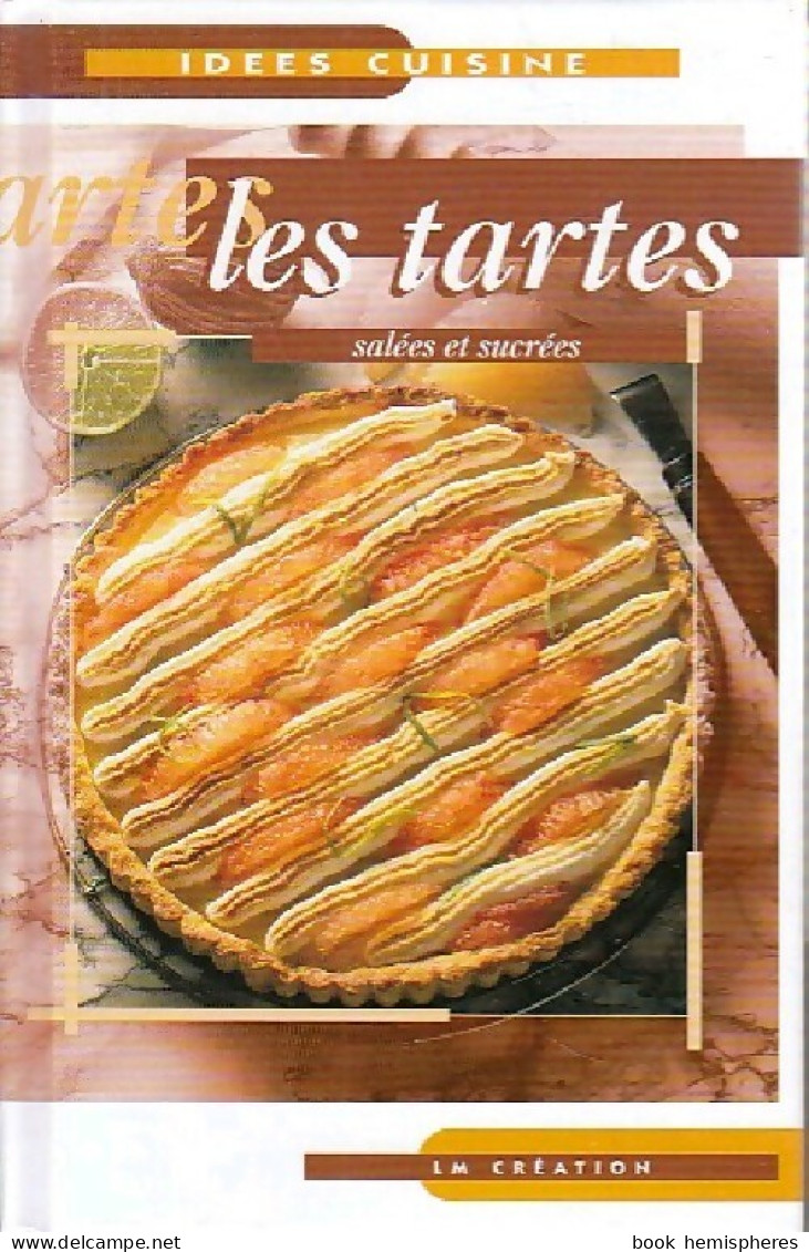 Les Tartes Salées Et Sucrées (2005) De Inconnu - Gastronomie