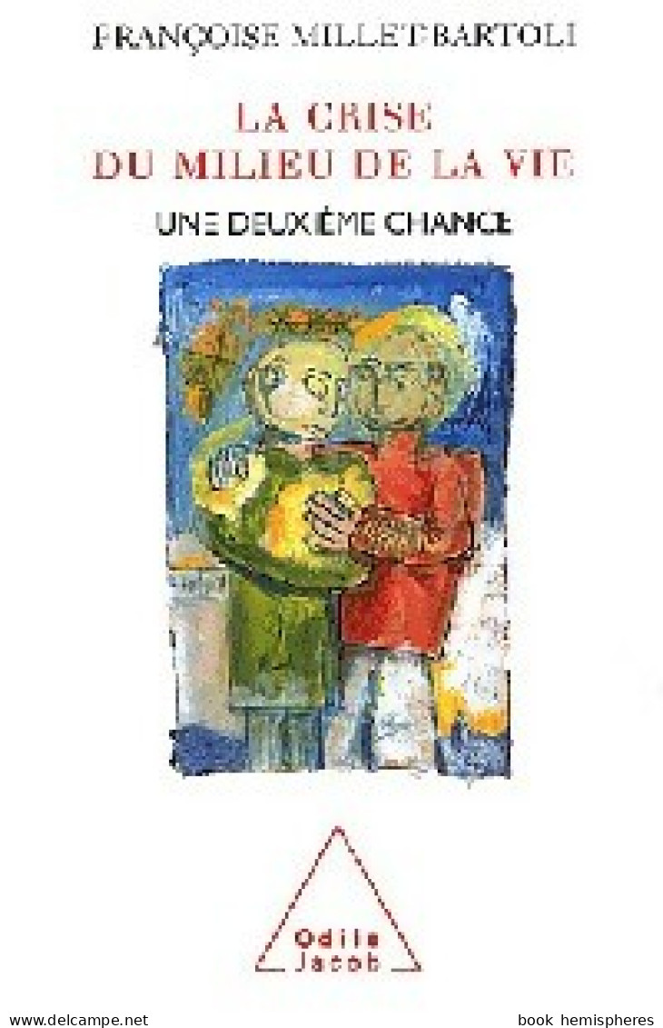 La Crise Du Milieu De La Vie (2002) De Françoise Millet-Bartoli - Psychologie & Philosophie