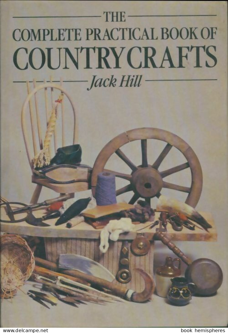 The Complete Practical Book Of Country Crafts (1979) De Jack Hill - Natura