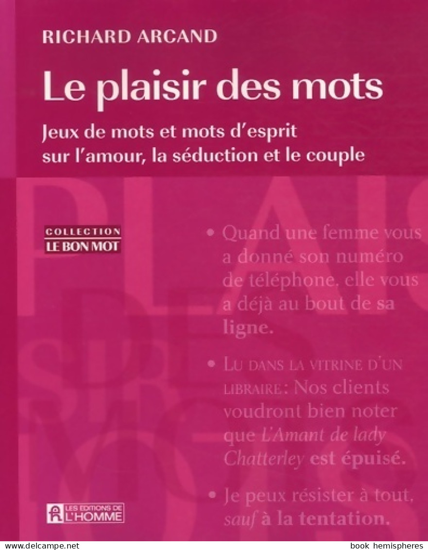 Le Plaisir Des Mots : Jeux De Mots Et Mots D'esprit Sur L'amour La Séduction Et Le Couple (2006) De R - Santé