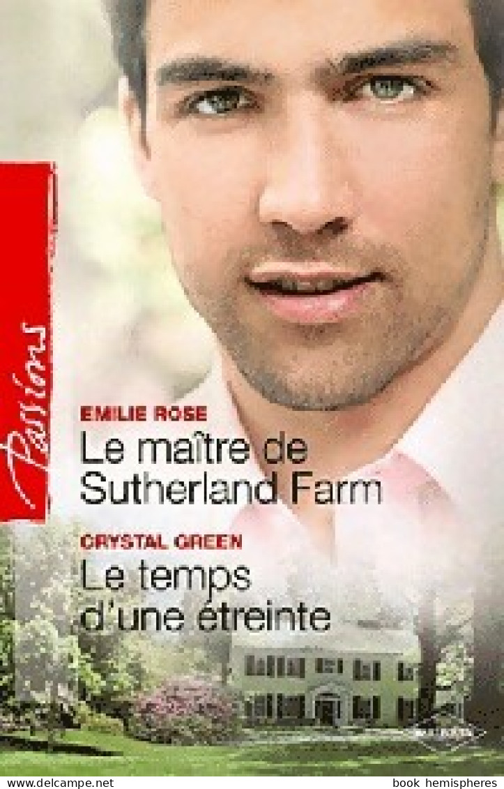 Le Maître De Sutherland Farm / Le Temps D'une étreinte (2012) De Emilie Green - Romantique