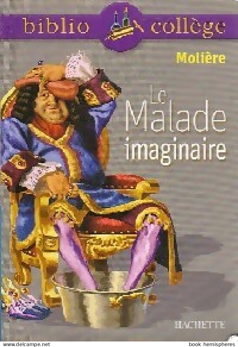 Le Malade Imaginaire (2008) De Molière ; Kutukdjian Garance - Sonstige & Ohne Zuordnung