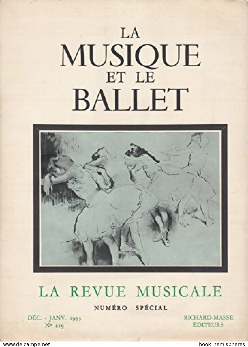 La Revue Musicale N°219 : La Musique Et Le Ballet (1953) De Collectif - Sin Clasificación