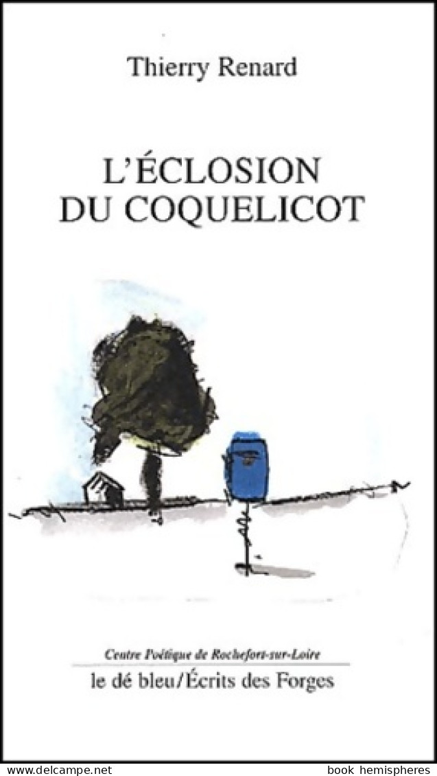 L'eclosion Du Coquelicot (2002) De Thierry Renard - Autres & Non Classés