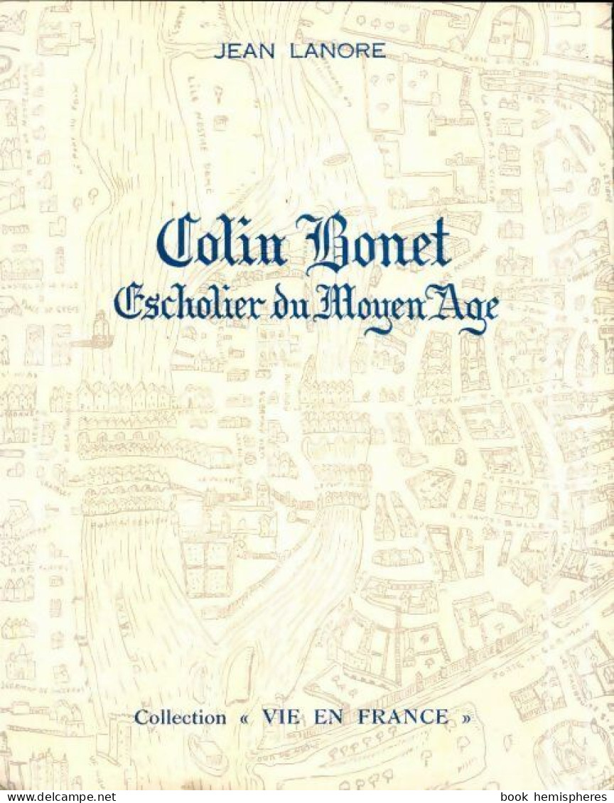 Colin Bonet, Scholier Du Moyen Age (0) De Jean Lanore - Histoire