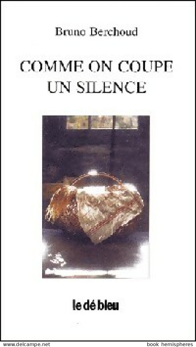 Comme On Coupe Un Silence (2000) De Bruno Berchoud - Other & Unclassified