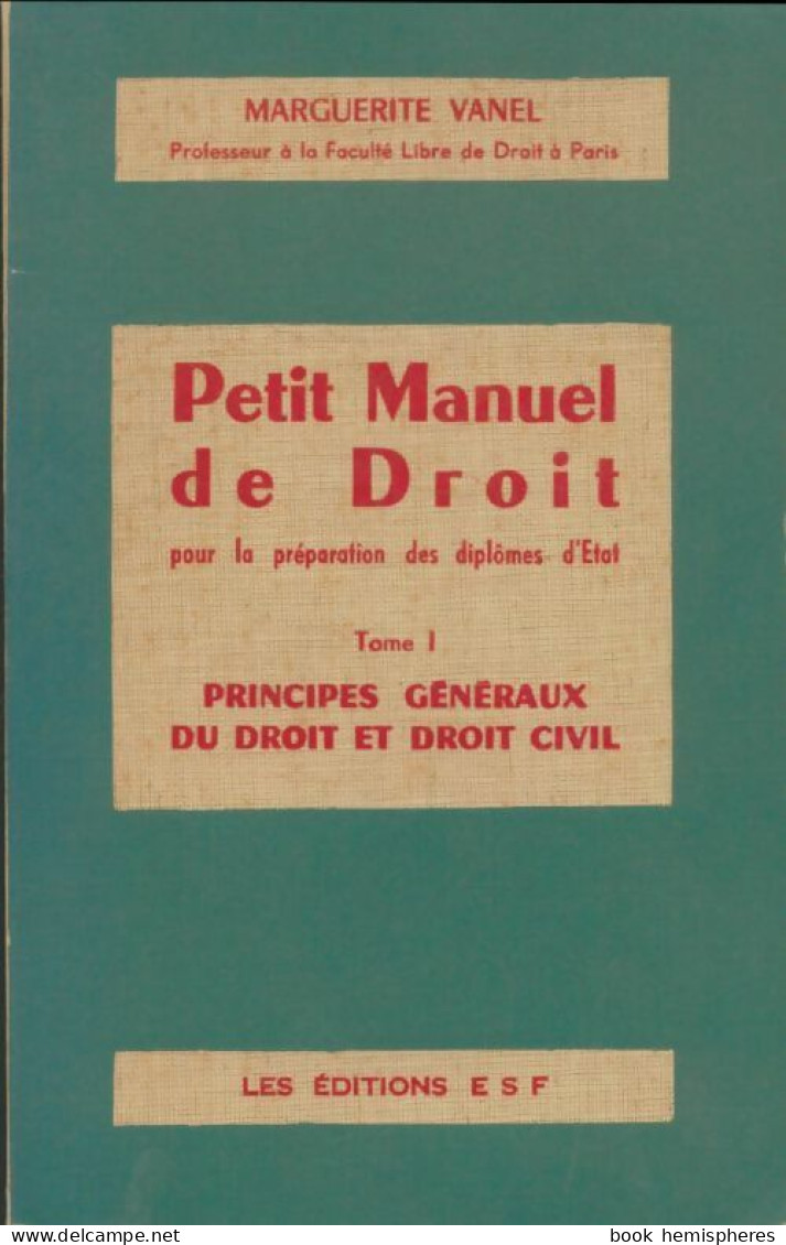 Petit Manuel De Droit Tome I (1973) De Marguerite Vanel - Recht