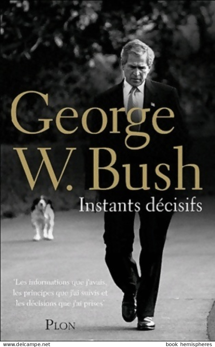 Instants Décisifs (2010) De George W. Bush - Politique