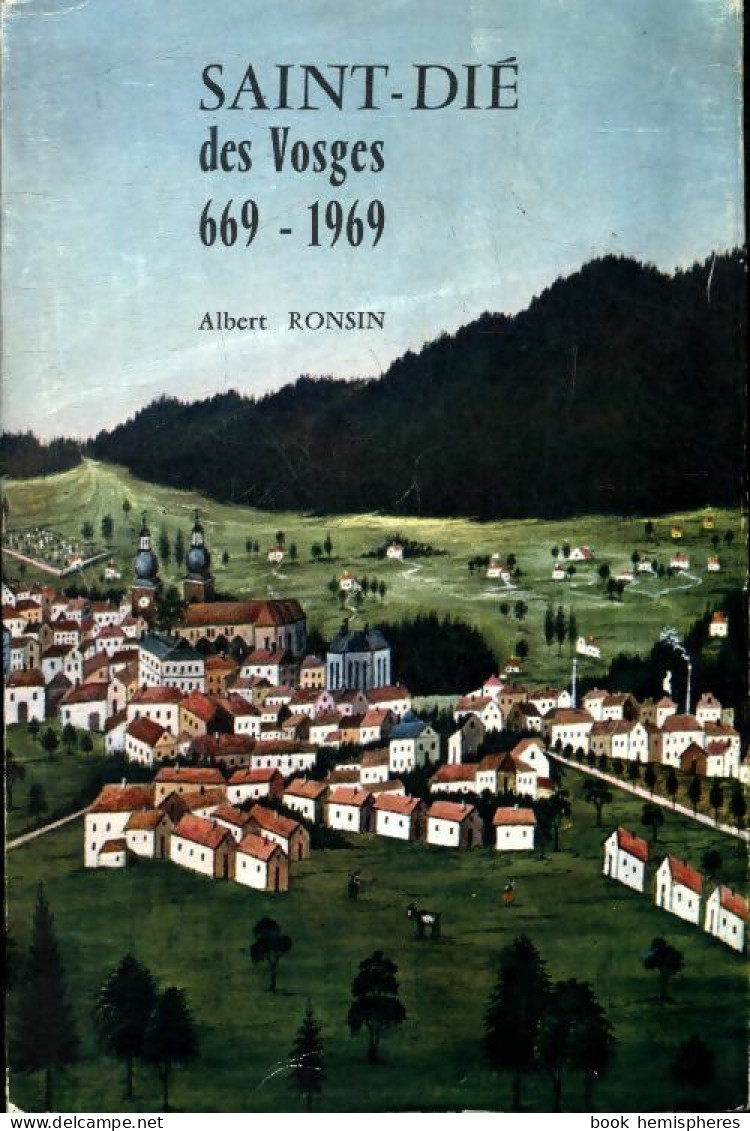 Saint - Dié Des Vosges 669-1969 (1969) De Albert Ronsin - Historia