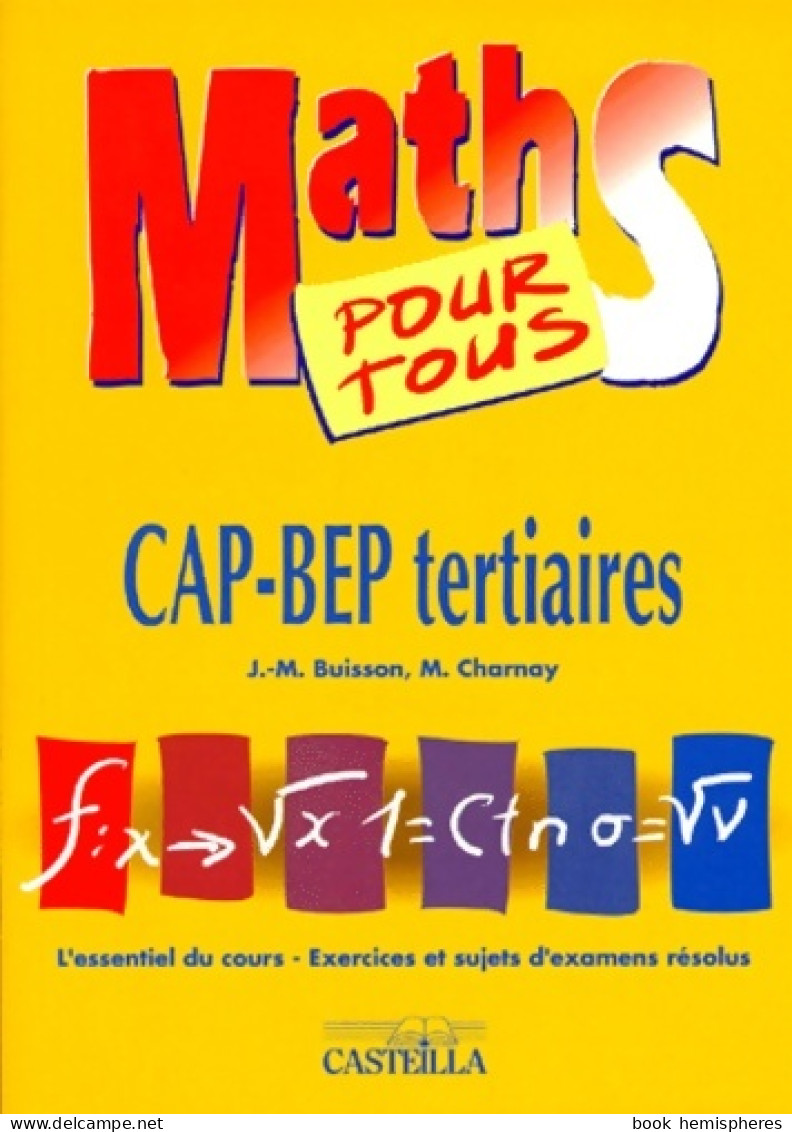 Maths Pour Tous : CAP-BEP Tertiaires (1997) De Marc Charnay - 12-18 Anni