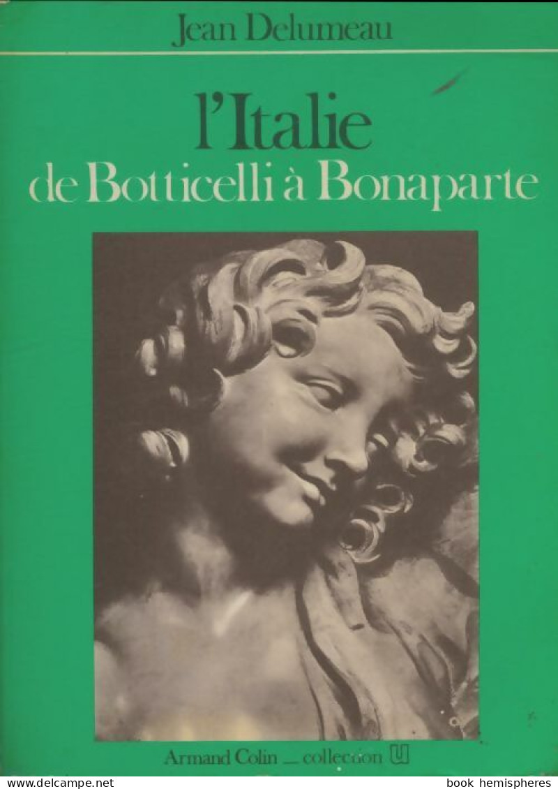 L'Italie De Botticelli à Bonaparte (1974) De Jean Delumeau - Historia