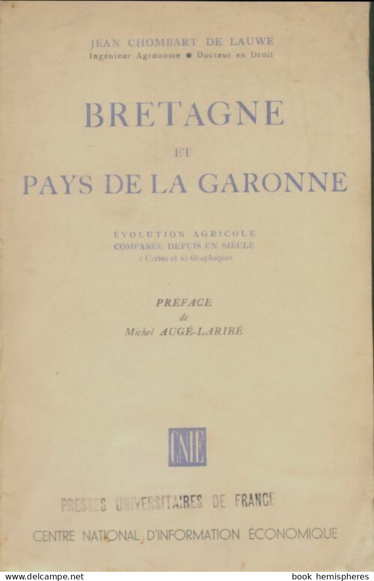 Bretagne Et Pays De La Garonne : Évolution Agricole Comparée Depuis Un Siècle (1946) De Jean Chombart De - Natualeza
