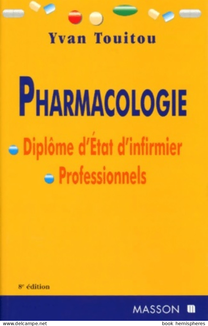 Pharmacologie TOUITOU Diplôme D'Etat Infirmier (1997) De Yvan Touitou - Sciences