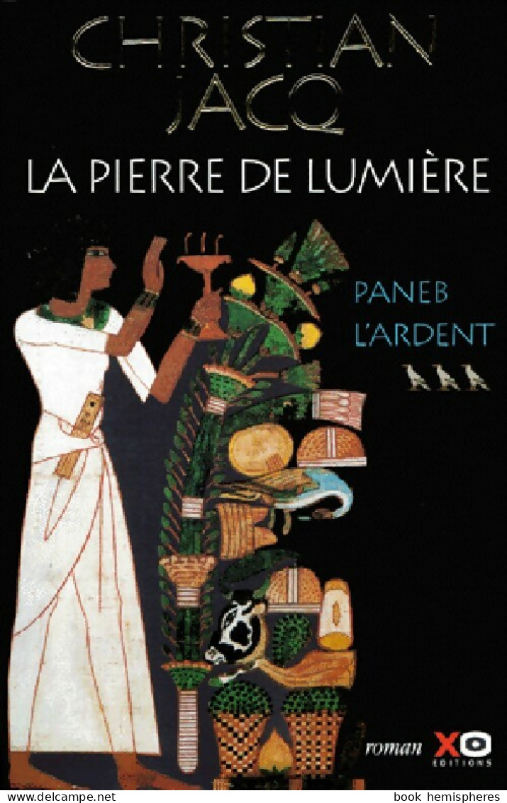 La Pierre De Lumière Tome III : Paneb L'ardent (2000) De Christian Jacq - Historisch