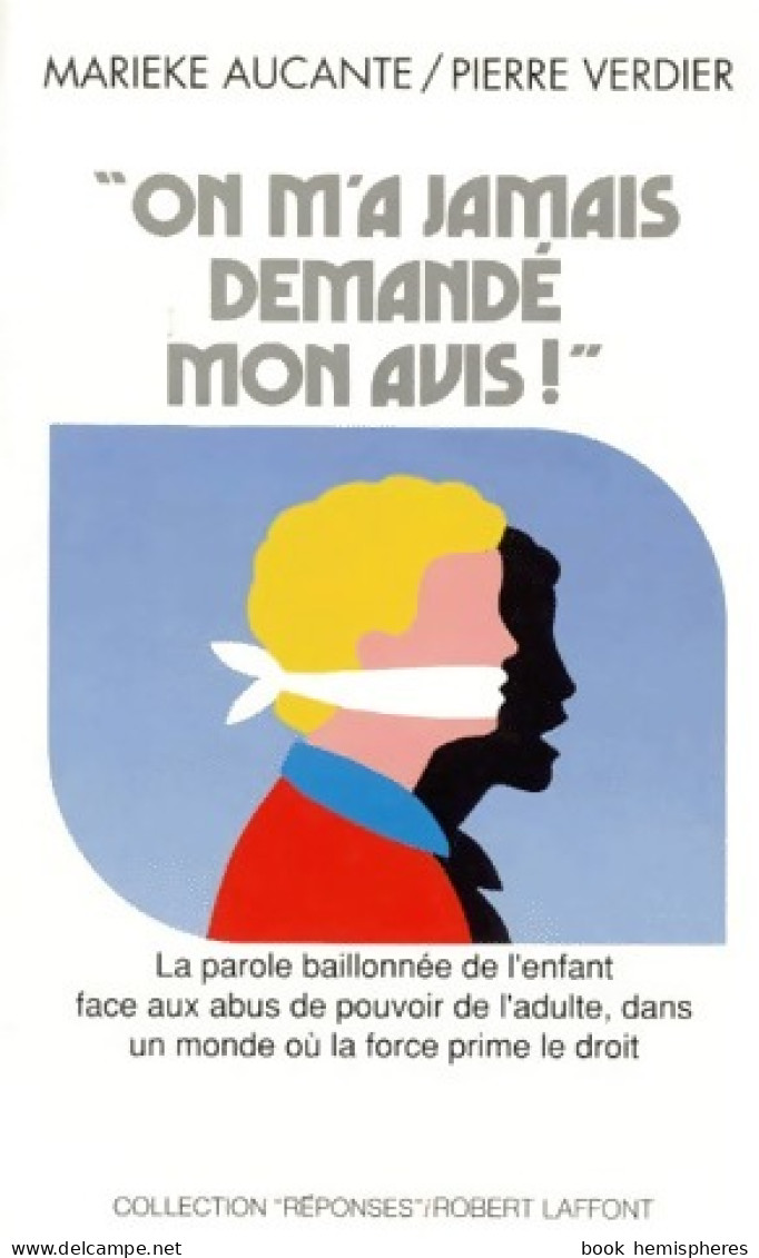 On M'a Jamais Demandé Mon Avis ! (1990) De Marieke Aucante - Psicología/Filosofía