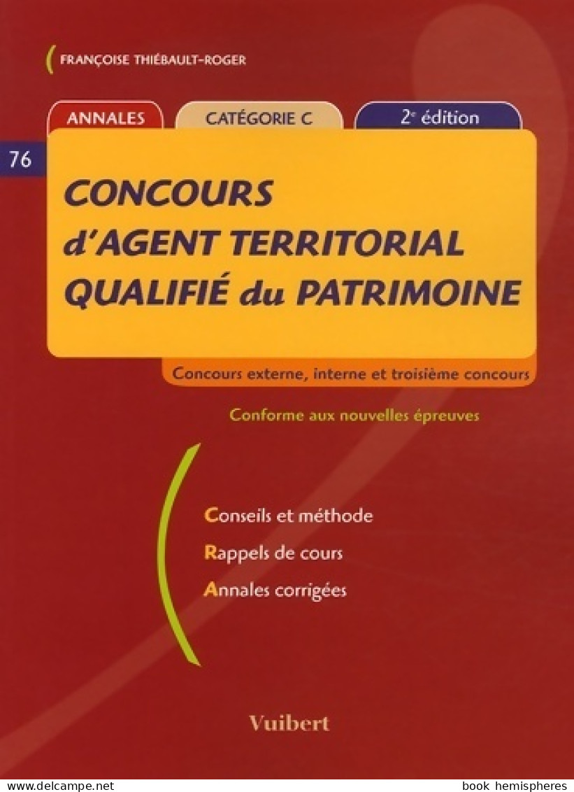 Concours D'agent Territorial Qualifié Du Patrimoine 2006 (2006) De Françoise Thiébault-Roger - 18 Anni E Più