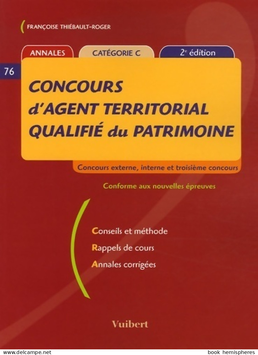 Concours D'agent Territorial Qualifié Du Patrimoine 2006 (2006) De Françoise Thiébault-Roger - 18 Ans Et Plus