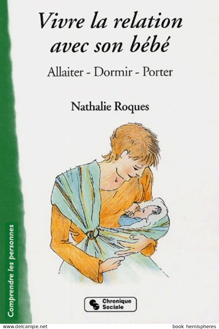 Vivre La Relation Avec Son Bébé (2005) De Nathalie Roques - Salud