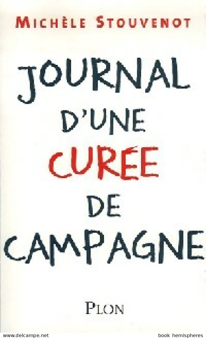 Journal D'une Curée De Campagne (2007) De Michèle Stouvenot - Politique