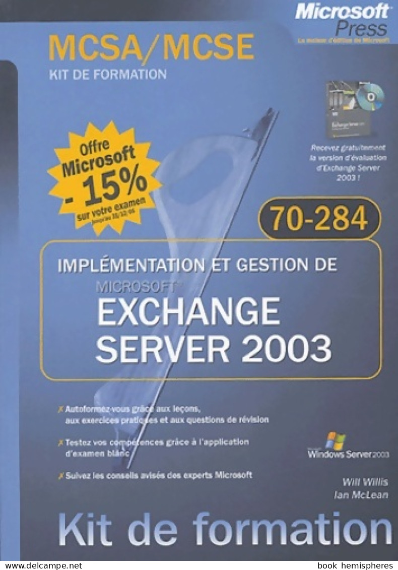 Implémentation Et Gestion De Microsoft Exchange Server 2003 : Ex MCSA/MCSE 70-284 (2004) De Will W - Informática