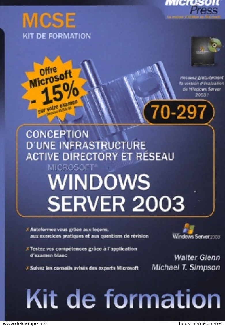 Conception D'une Infrastructure Active Directory Et Resea - MS Windows Server 2003 MCSE Kit De - Sciences