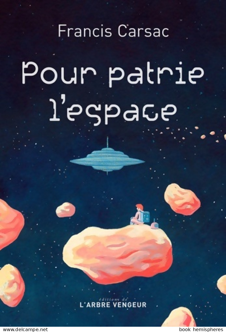 Pour Patrie, L'espace (2020) De Francis Carsac - Autres & Non Classés